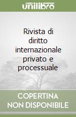 Rivista di diritto internazionale privato e processuale libro