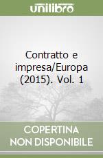 Contratto e impresa/Europa (2015). Vol. 1 libro