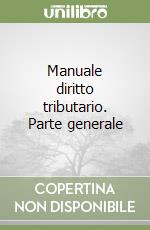 Manuale diritto tributario. Parte generale libro