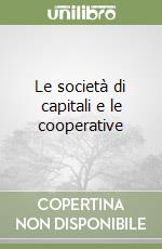 Le società di capitali e le cooperative libro