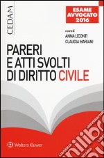 Pareri e atti svolti di diritto civile. Per l'esame di avvocato libro