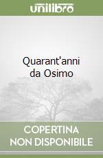 Quarant'anni da Osimo libro