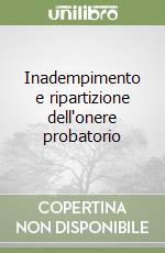 Inadempimento e ripartizione dell'onere probatorio libro