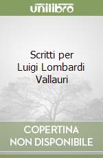 Scritti per Luigi Lombardi Vallauri libro