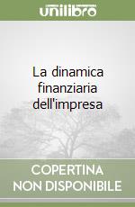 La dinamica finanziaria dell'impresa