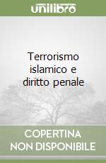 Terrorismo islamico e diritto penale