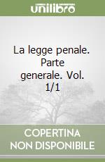 La legge penale. Parte generale. Vol. 1/1 libro