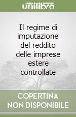 Il regime di imputazione del reddito delle imprese estere controllate libro