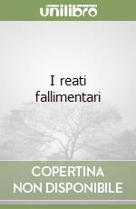 I reati fallimentari libro