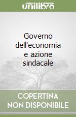 Governo dell'economia e azione sindacale