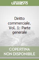 Diritto commerciale. Vol. 1: Parte generale libro