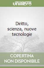 Diritto, scienza, nuove tecnologie libro