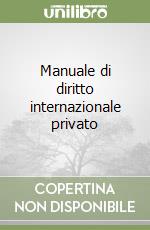 Manuale di diritto internazionale privato