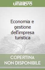 Economia e gestione dell'impresa turistica  libro