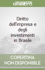 Diritto dell'impresa e degli investimenti in Brasile libro