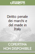 Diritto penale dei marchi e del made in Italy libro