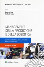 Management della produzione e della logistica. Con Contenuto digitale (fornito elettronicamente) libro