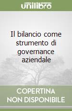 Il bilancio come strumento di governance aziendale