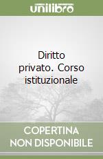 Diritto privato. Corso istituzionale