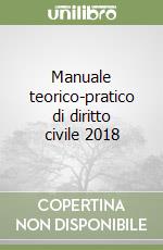 Manuale teorico-pratico di diritto civile 2018