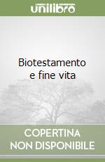 Biotestamento e fine vita