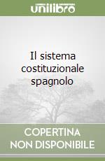 Il sistema costituzionale spagnolo libro