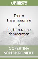 Diritto transnazionale e legittimazione democratica