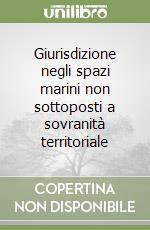 Giurisdizione negli spazi marini non sottoposti a sovranità territoriale