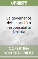 La governance delle società a responsabilità limitata