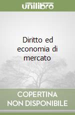 Diritto ed economia di mercato libro