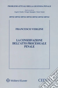 La conservazione dell'atto processuale penale