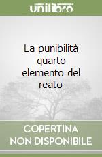 La punibilità quarto elemento del reato libro