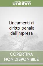 Lineamenti di diritto penale dell'impresa