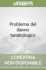 Problema del danno tanatologico libro