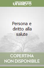 Persona e diritto alla salute