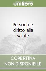 Persona e diritto alla salute libro