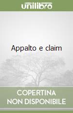 Appalto e claim