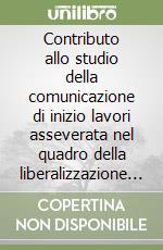 Contributo allo studio della comunicazione di inizio lavori asseverata nel quadro della liberalizzazione dell'attività edilizia libro