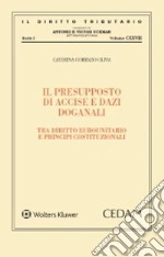 Il presupposto di accise e dazi doganali libro