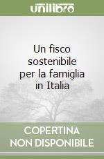 Un fisco sostenibile per la famiglia in Italia libro