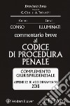 Commentario breve al codice di procedura penale. Complemento giurisprudenziale. Appendice di aggiornamento libro di Conso Giovanni Illuminati Giulio