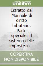 Estratto dal Manuale di diritto tributario. Parte speciale. Il sistema delle imposte in Italia libro