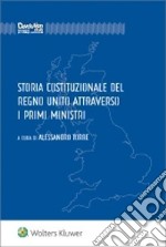 Storia costituzionale del Regno Unito attraverso i primi ministri libro