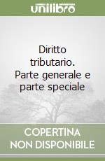 Diritto tributario. Parte generale e parte speciale