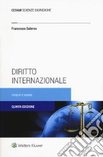 Diritto internazionale. Principi e norme libro