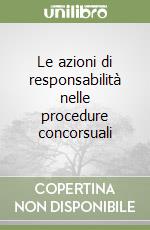 Le azioni di responsabilità nelle procedure concorsuali