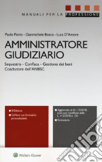 Amministratore giudiziario. Sequestro, confisca, gestione dei beni, coadiutore dell'ANBSC. Con CD-ROM libro