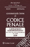 Commentario breve al codice penale. Complemento giurisprudenziale. Edizione per prove concorsuali ed esami 2019 libro