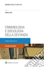 Criminologia e sociologia della devianza. Un'antologia critica libro