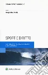 Sport e diritto. L'attività sportiva fra «performance» e vita quotidiana libro